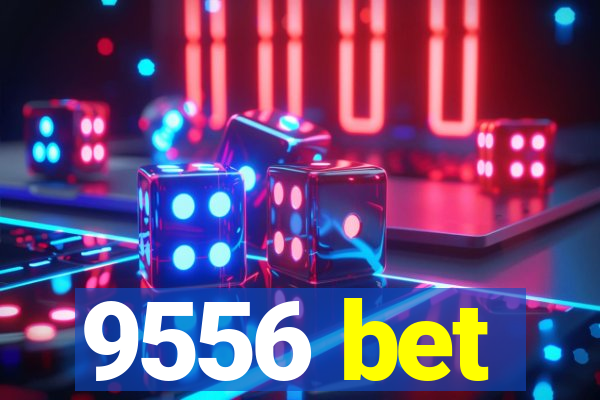 9556 bet